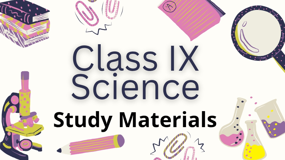 Study Materials (Class-IX Science)